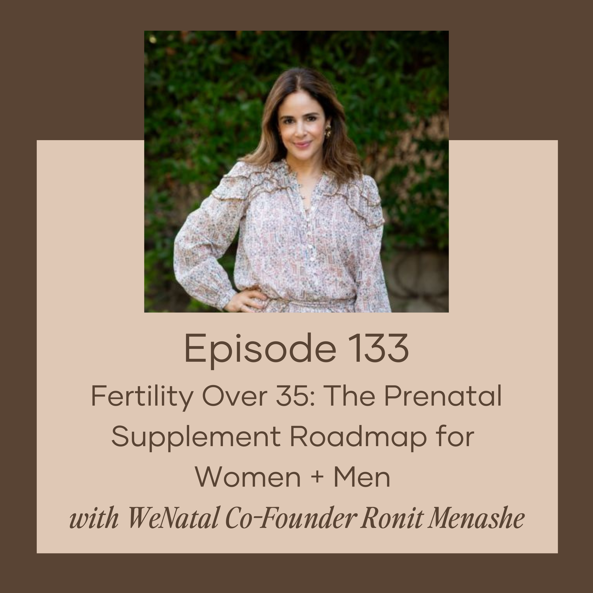 Fertility Over 35: The Prenatal Supplement Roadmap for Women + Men with WeNatal Co-Founder