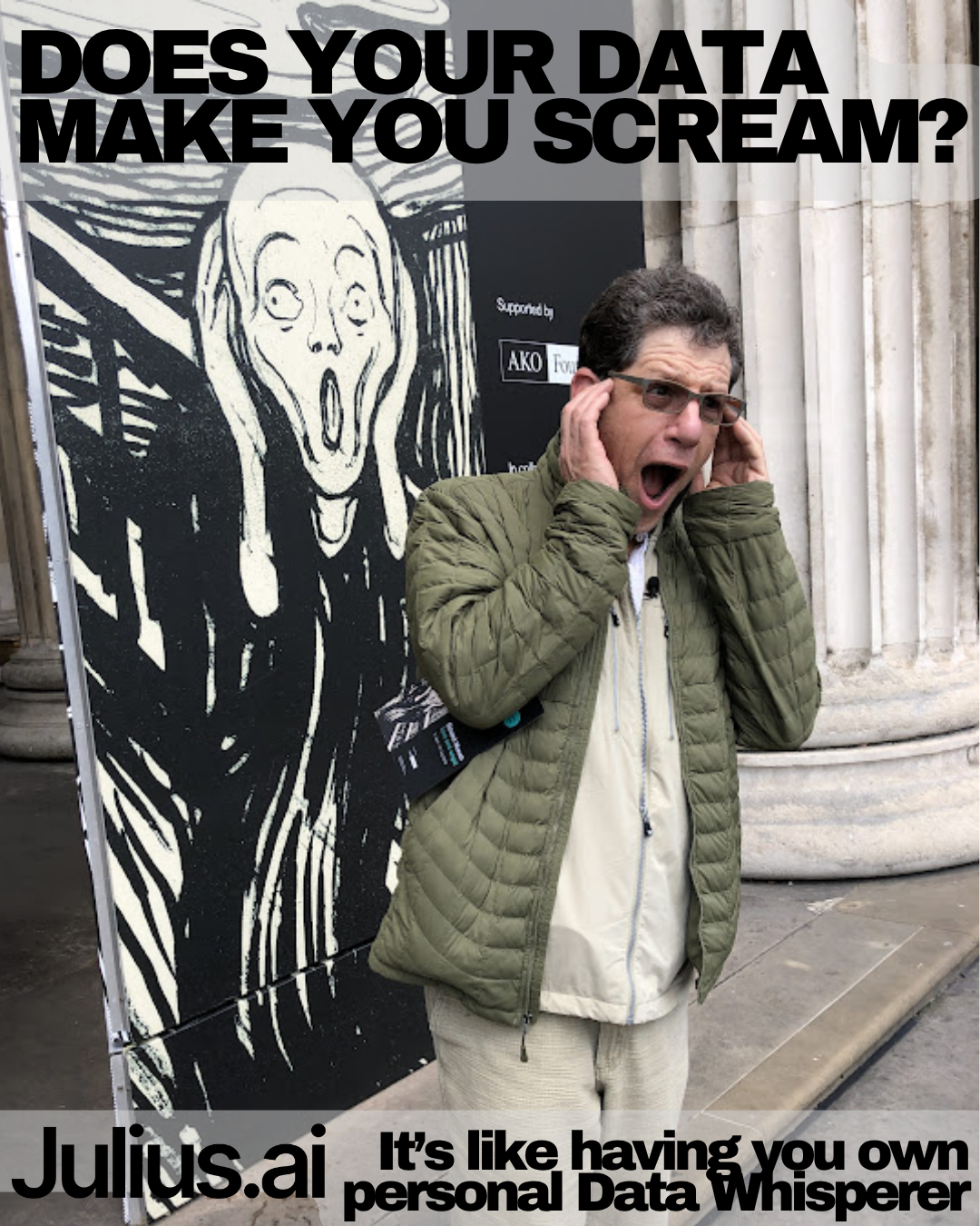 A man with glasses and an open-mouthed expression, wearing a green jacket, standing in front of a black and white artwork of a screaming face, with the text: 'Does your data make you scream?' and the caption: 'Julius.ai It's like having you own personal Data Whisperer.'
