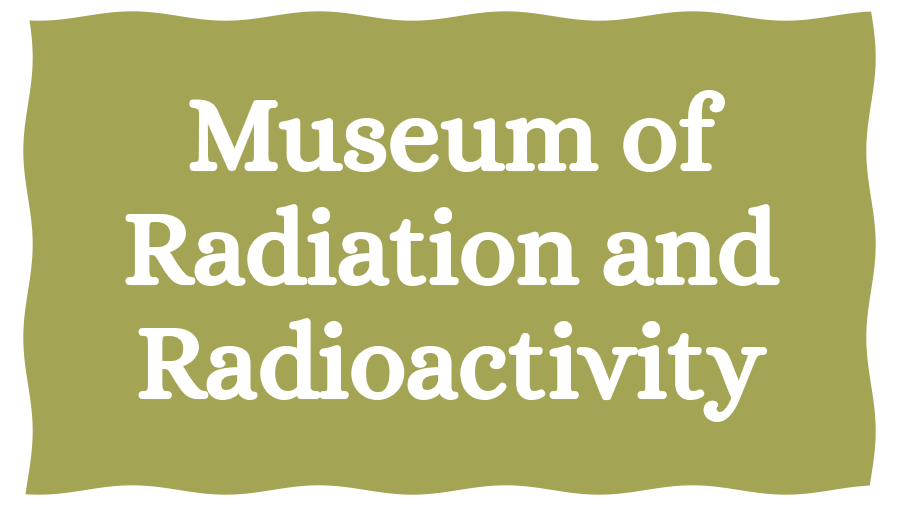 Museum of Radiation and Radioactivity