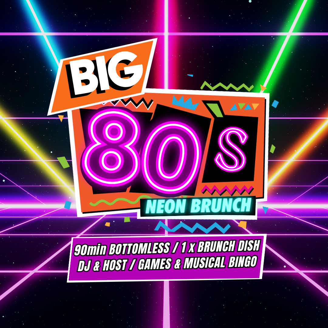 BIG 80’S NEON BRUNCH