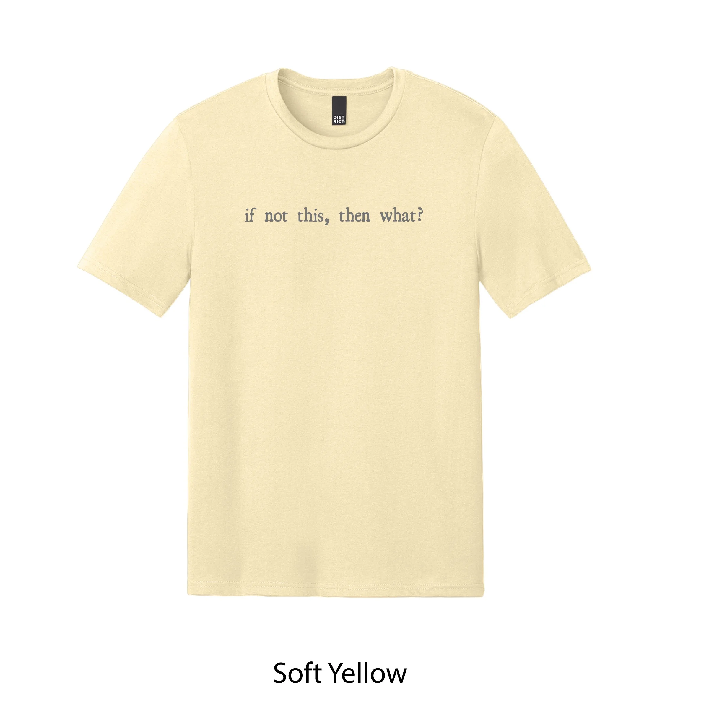 If Not This Then What Tee