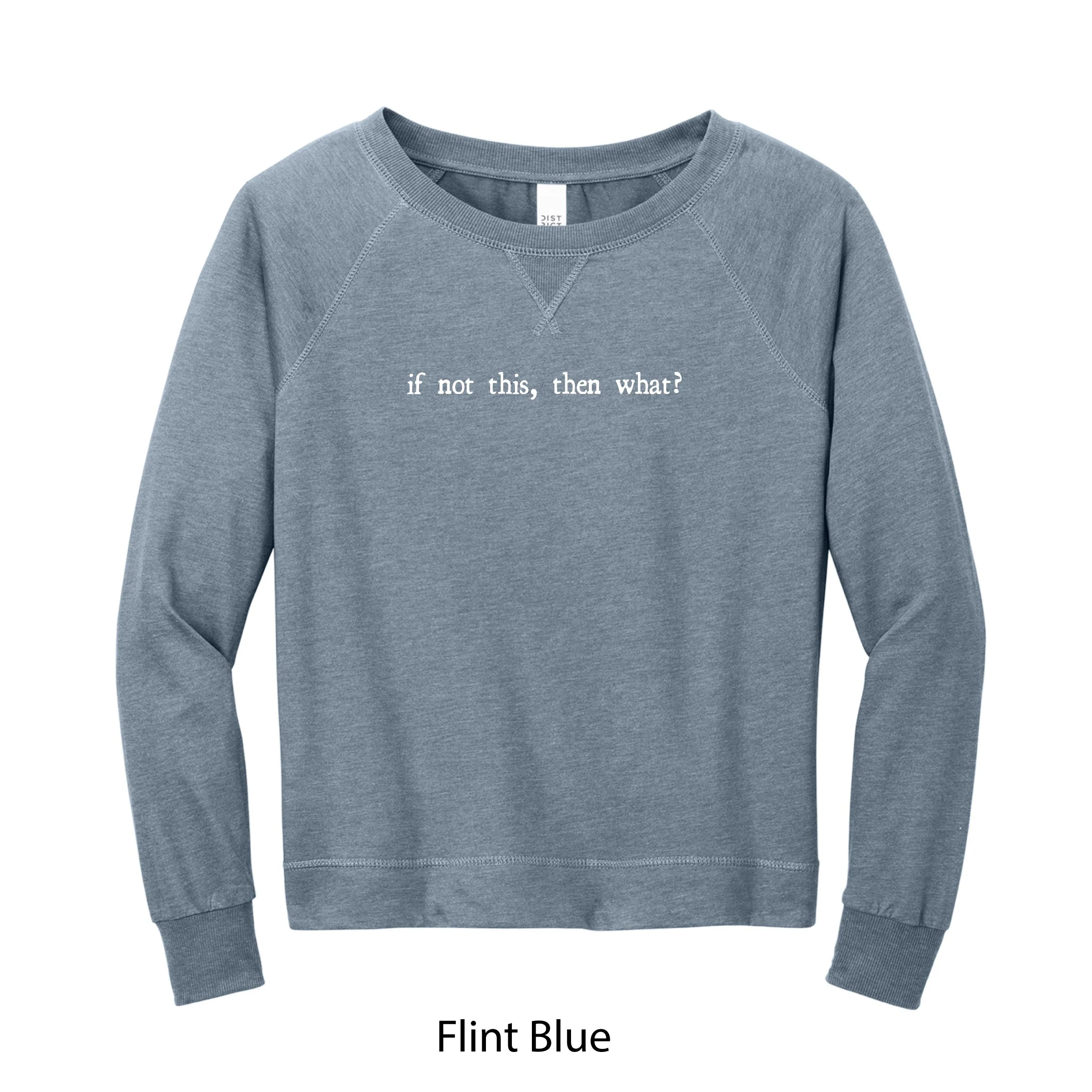 If Not This Women's Fit Featherweight Crewneck