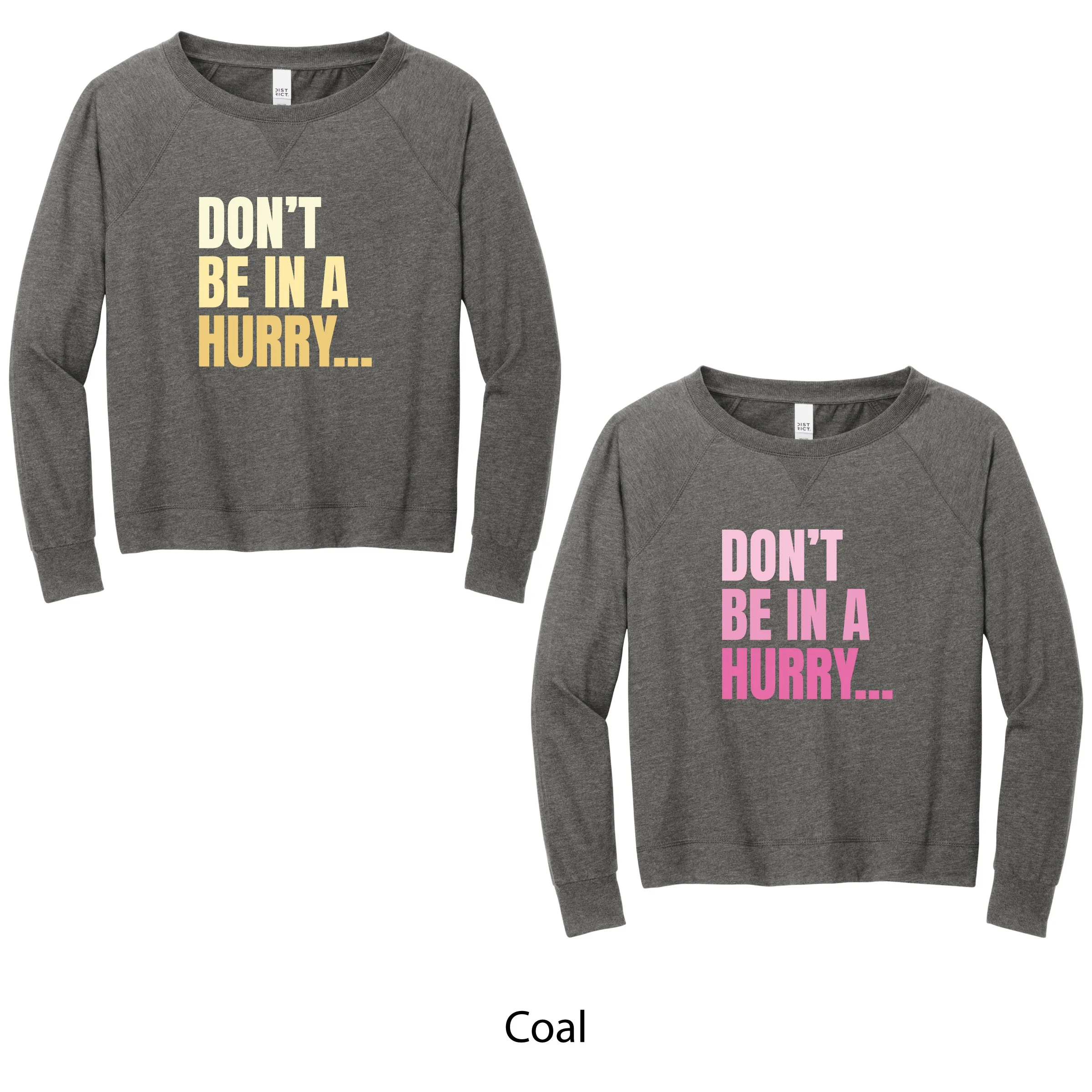 Don't Be in a Hurry Women's Fit Featherweight Crewneck