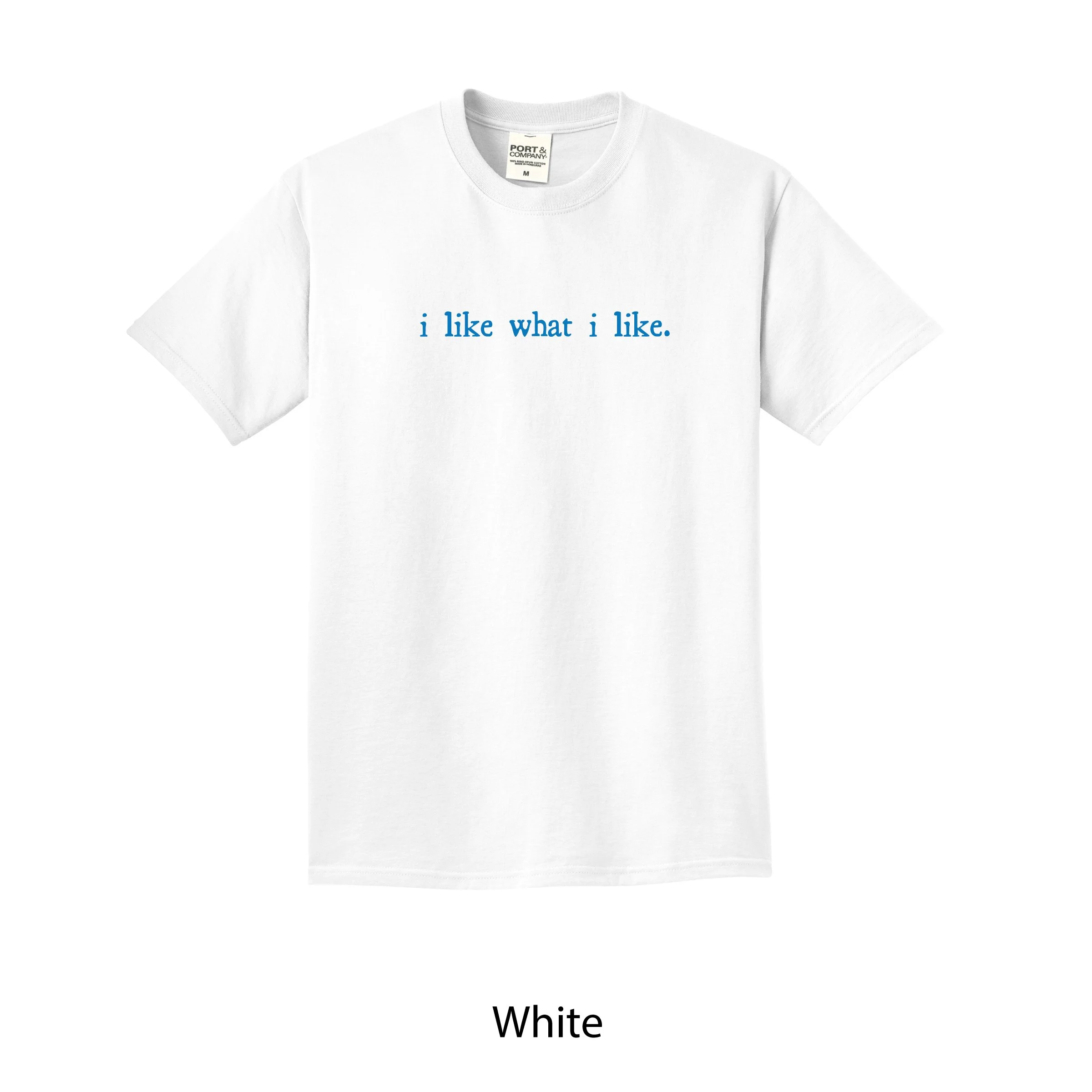 i like what i like Tee