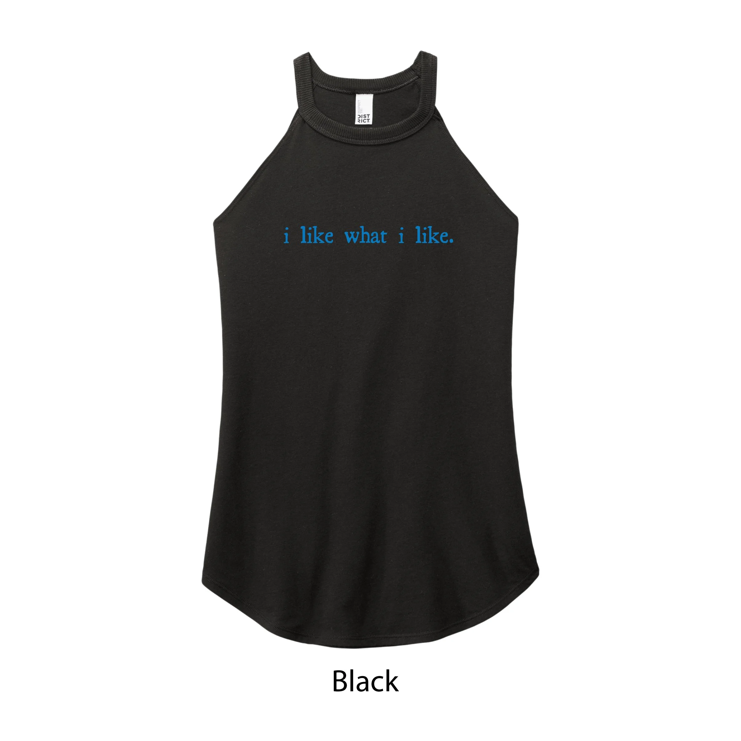 i like what i like Rocker Tank