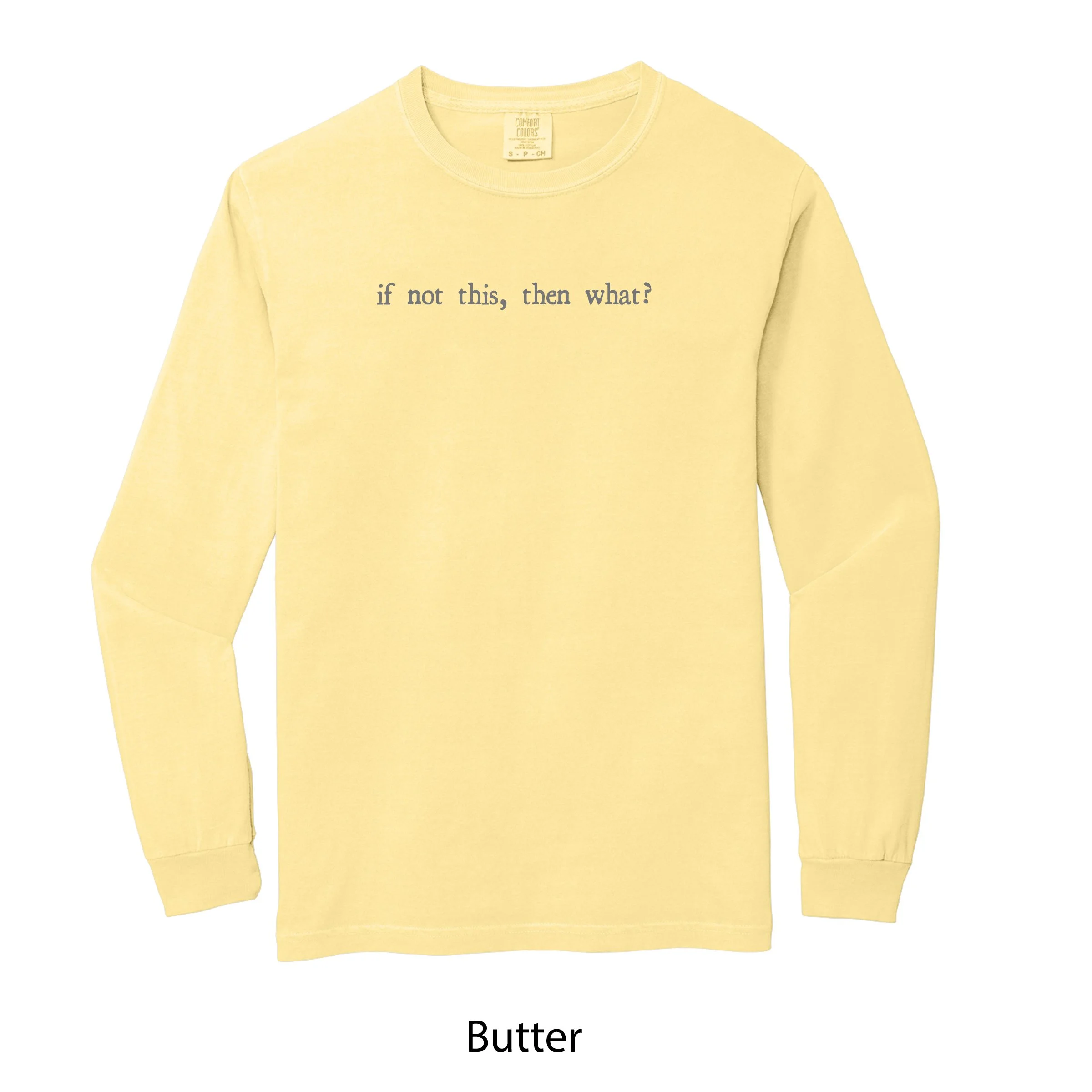 If Not This Beachwash Long Sleeve Tee