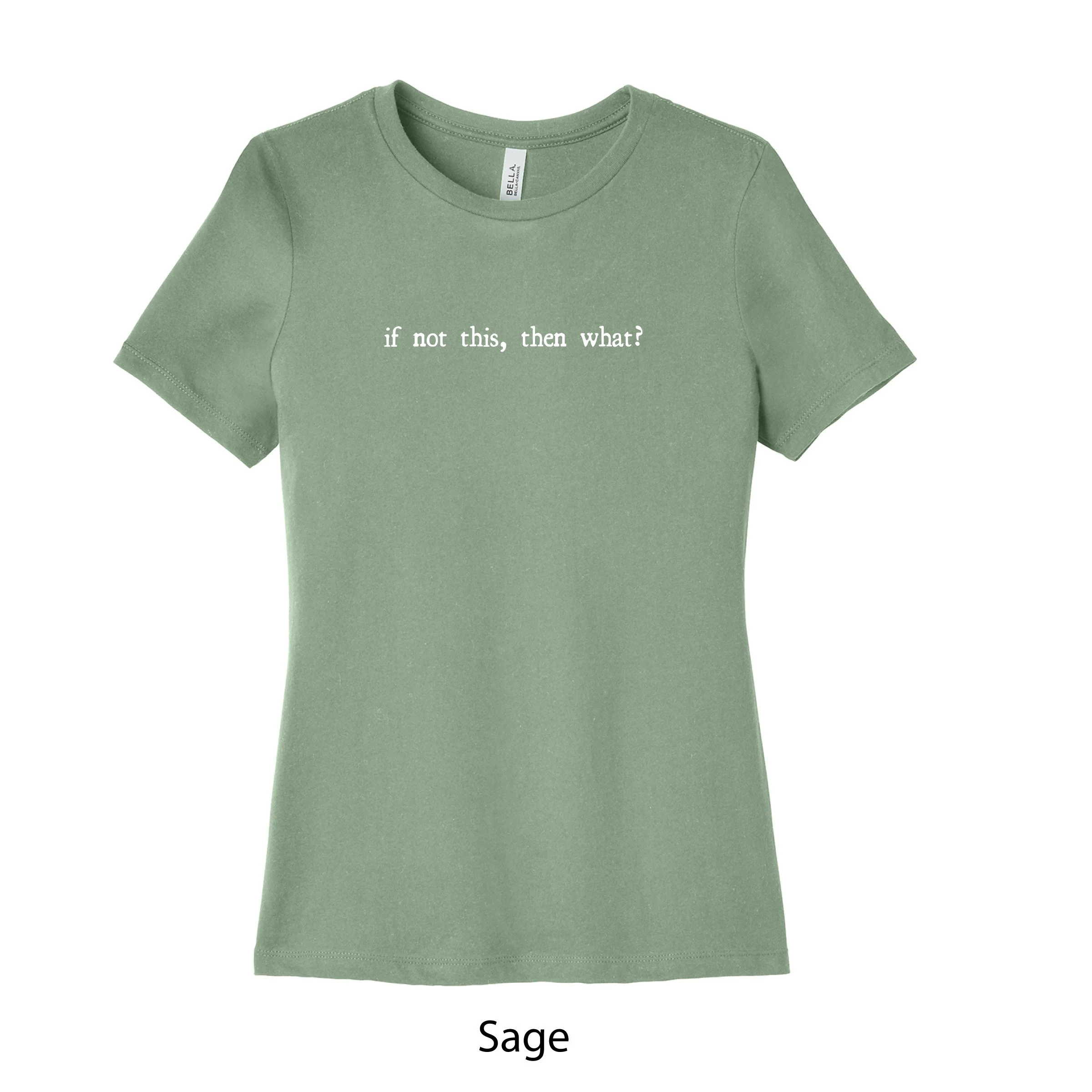WomTee_Sage_IFNOTTHIS.jpg