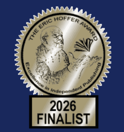 Gold seal with a portrait of a man and open book, labeled 'The Eric Hoffer Award.' Text around the seal reads 'Excellence in Independent Publishing.' Below, a black and gold label reads '2026 Finalist.'