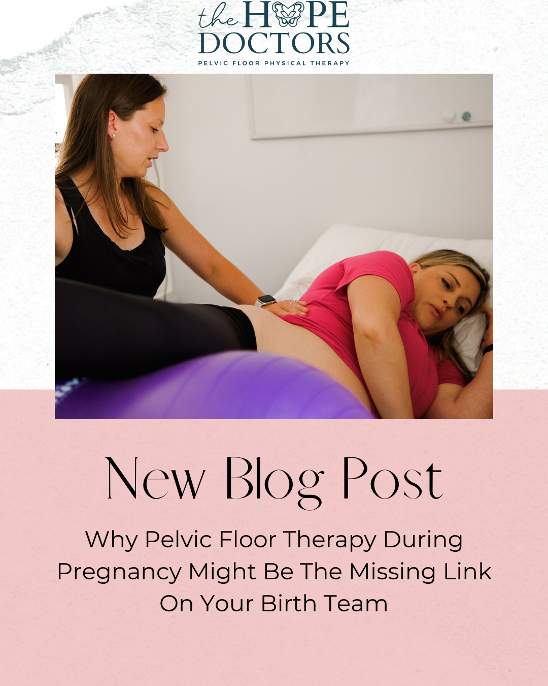 Why Pelvic Floor Therapy During Pregnancy Might Be The Missing Link On Your Birth Team