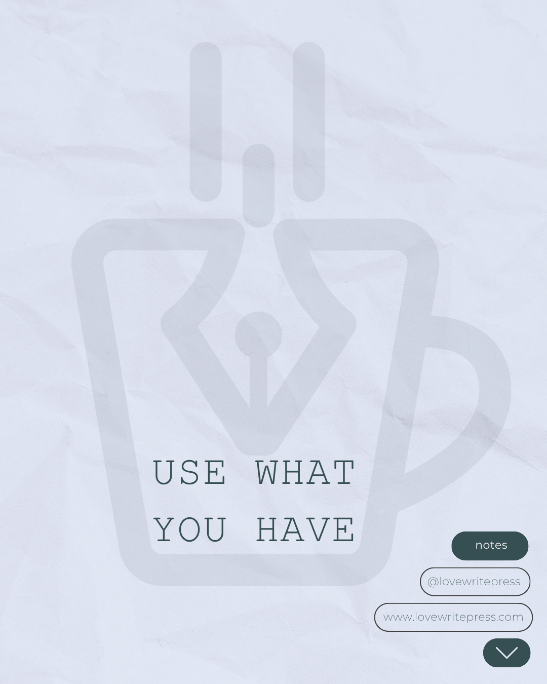 Use What You have