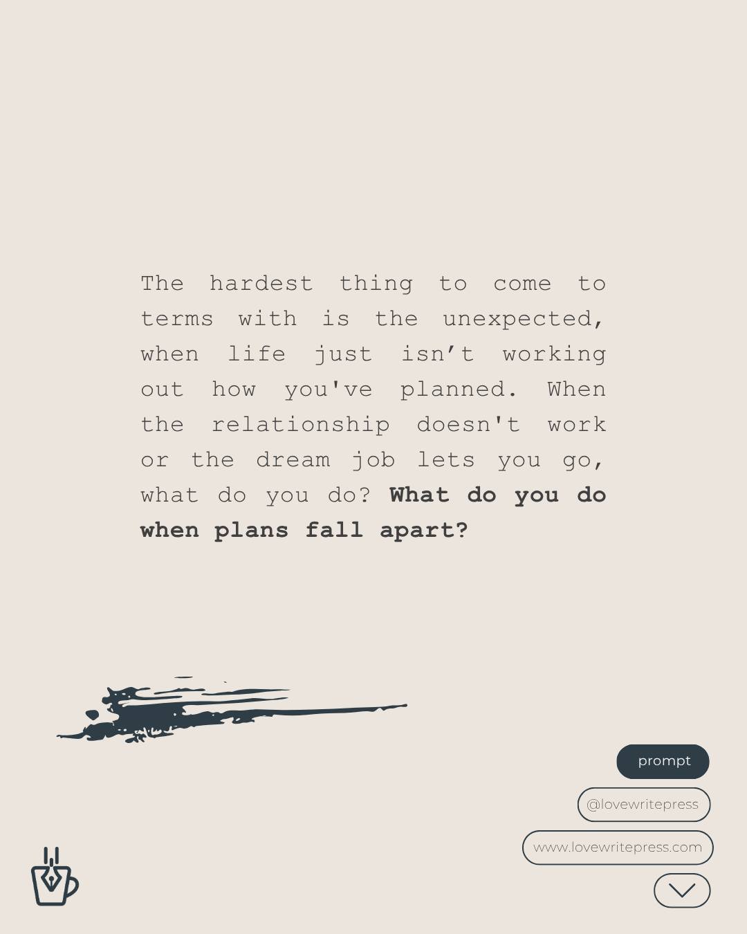 Sometimes its hard to start from scratch so at Press we love a prompt to get us started. 

All September, we'll be sharing prompts about plans: what happens when they go awry and what to do then. 

Visit us at lovewritepress.com to read our response 