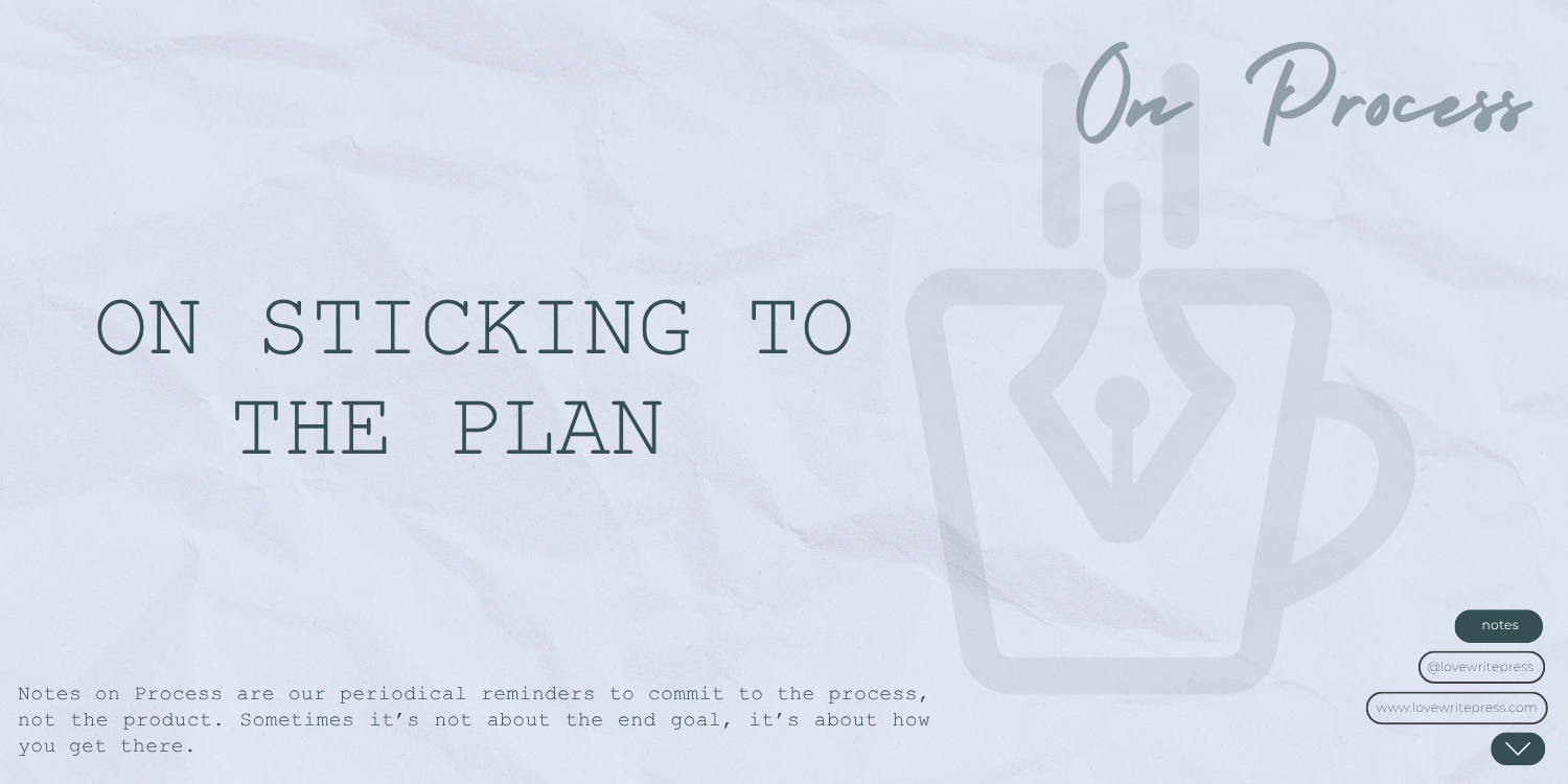 On Sticking to the Plan