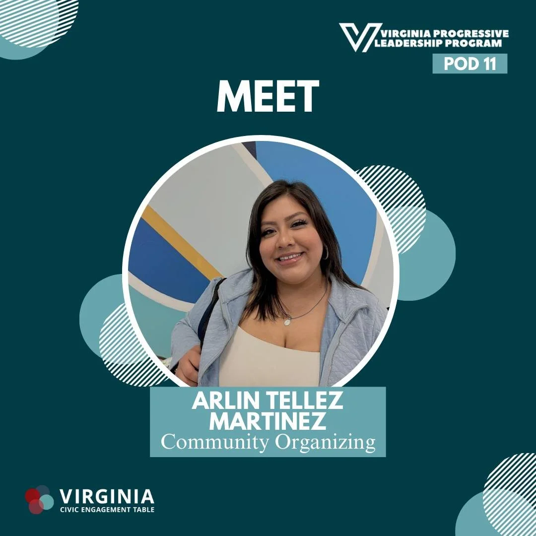 Meet the Virginia Progressive Leadership Program Pod 11 Participants!🎉

Arlin Tellez Martinez: "I am based in Washington, DC. I am a proud immigrant from Mexico and grew up in North Carolina. I'm passionate about sharing culture, food, and comm