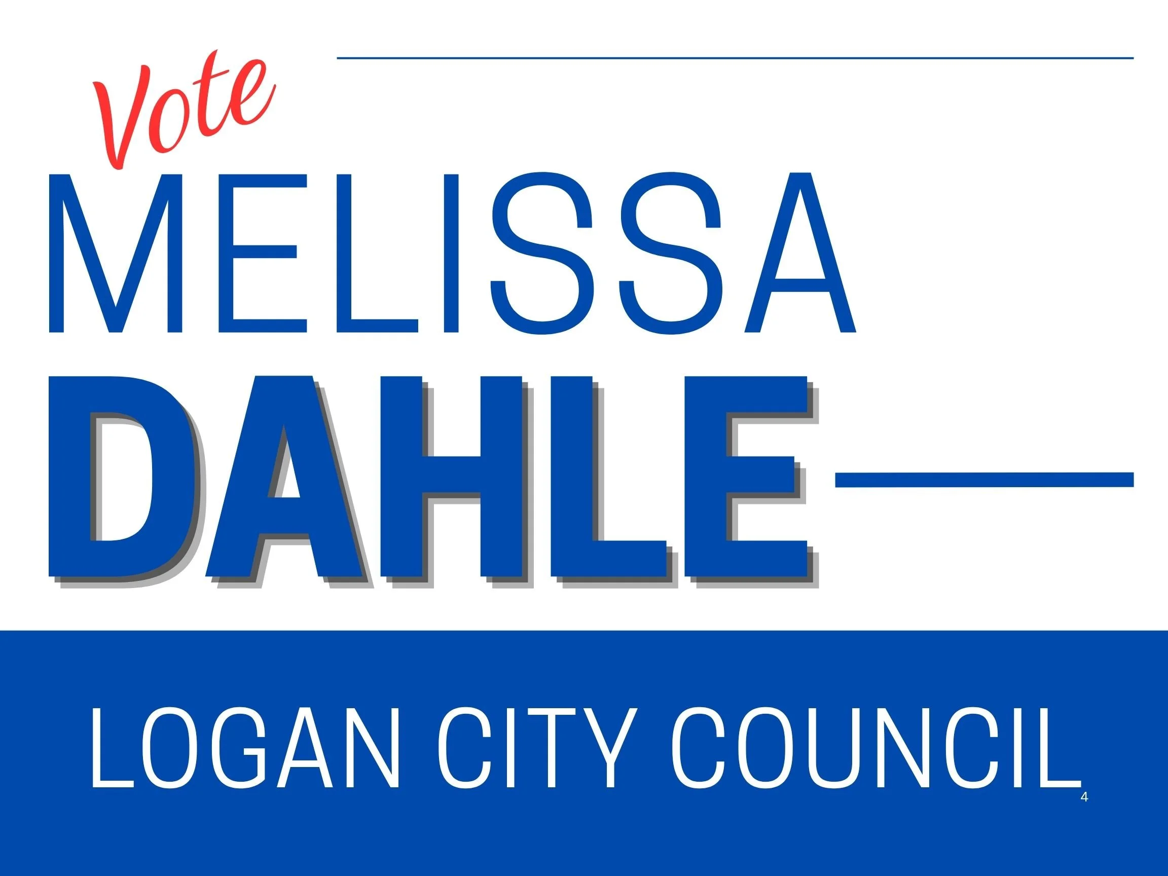 Political campaign sign for Melissa Dahle running for Logan City Council with the words 'Vote Melissa Dahle' and 'Logan City Council' on a blue and white background.