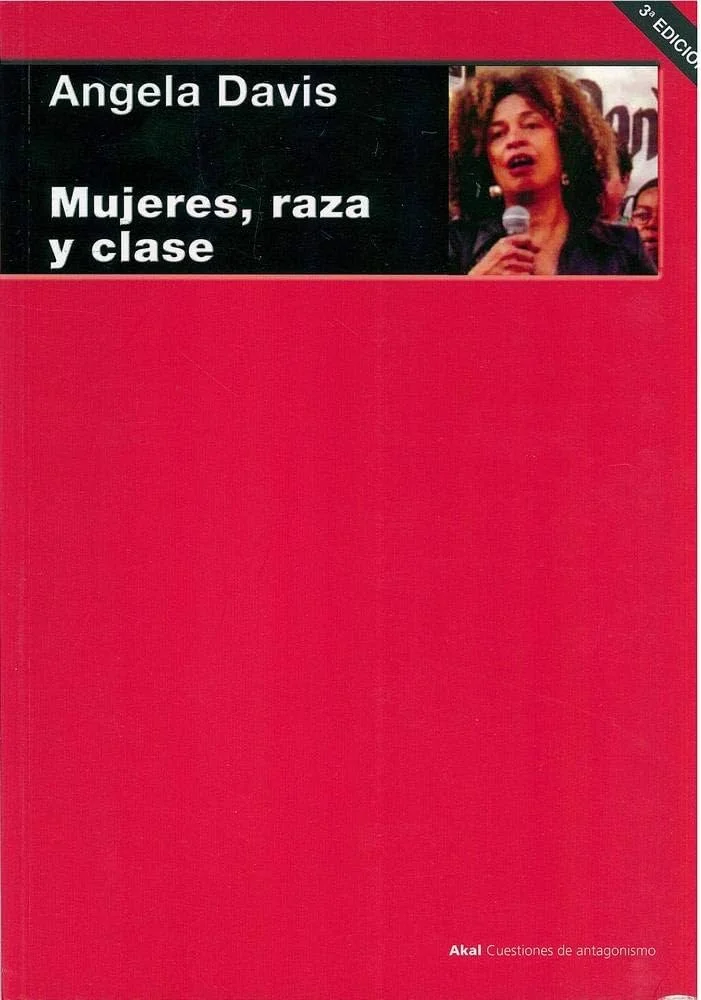 Mujeres, raza y clase (Cuestiones de antagonismo / Issues of Antagonism) (Spanish Edition)