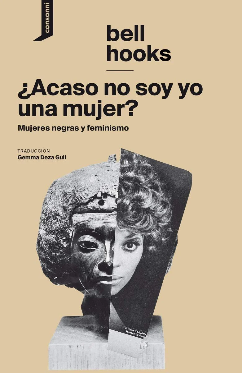 ¿Acaso no soy yo una mujer?: Mujeres negras y feminismo (El origen del mundo nº 8) (Spanish Edition)