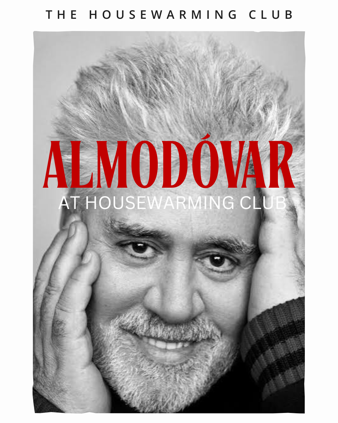 HOUSE AUTEUR TALK: PEDRO ALMODÓVAR
