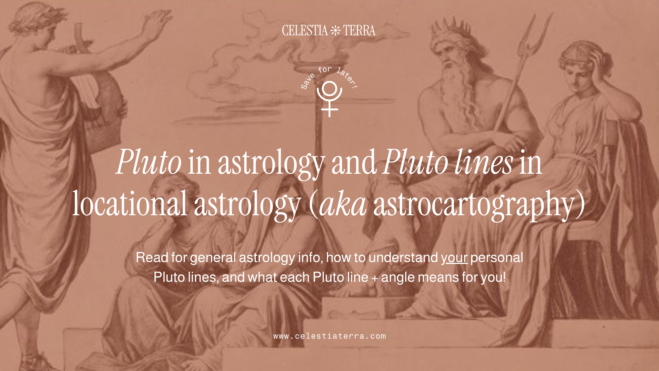 Background art of Hades and Persephone with text overlaid saying Pluto in astrology and Pluto lines in locational astrology (aka astrocartography)