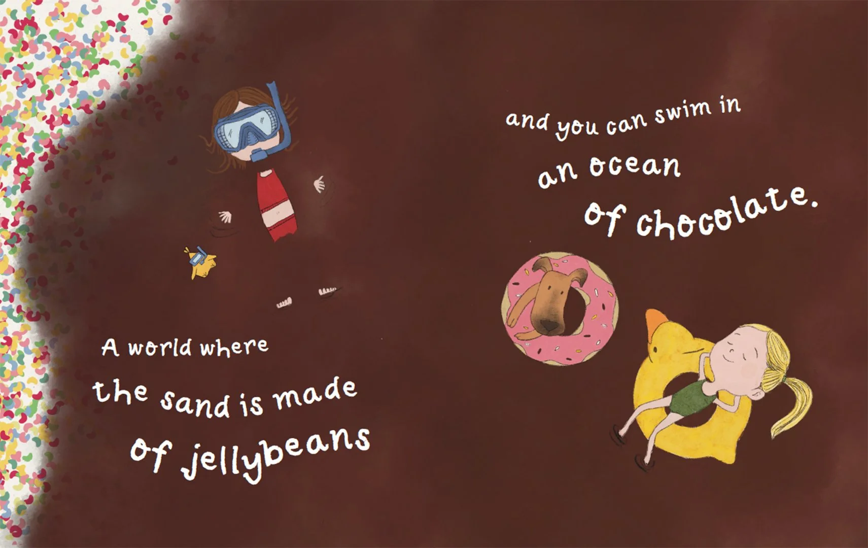 Illustration of a girl relaxing with a yellow duck-shaped pool float and a boy swimming with a snorkel and mask, on a ocean of chocolate. Text reads: "A world where the sand is made of jellybeans and you can swim in an ocean of chocolate."