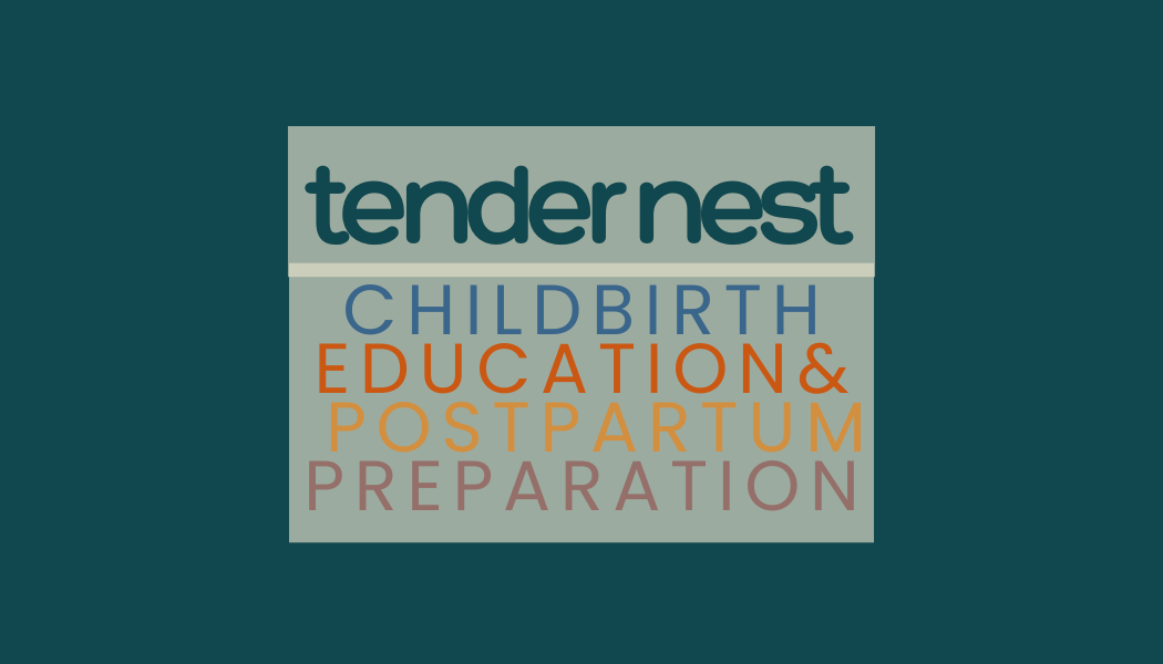 Tender Nest: Childbirth & Postpartum Education