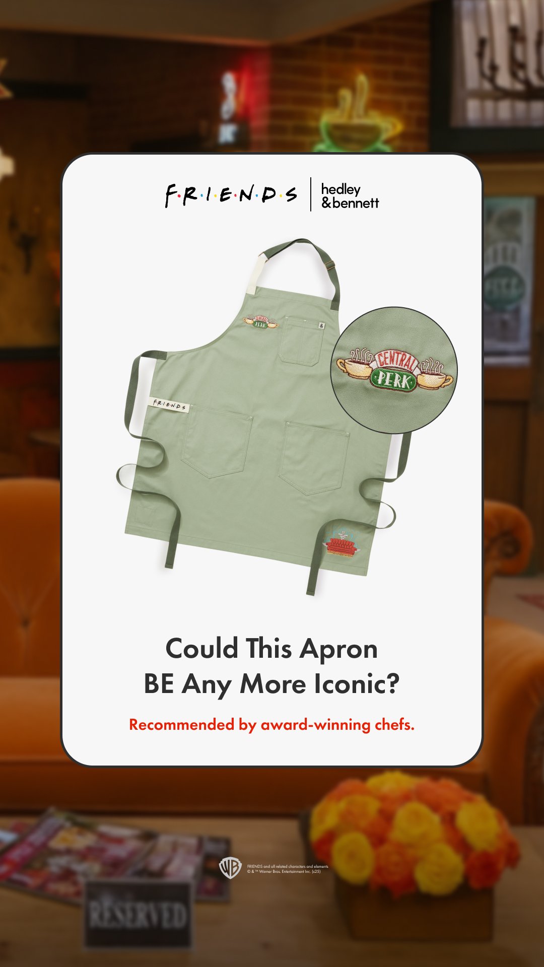 An apron featuring the logo from the television show Friends, with text asking if it could be more iconic, recommended by award-winning chefs.