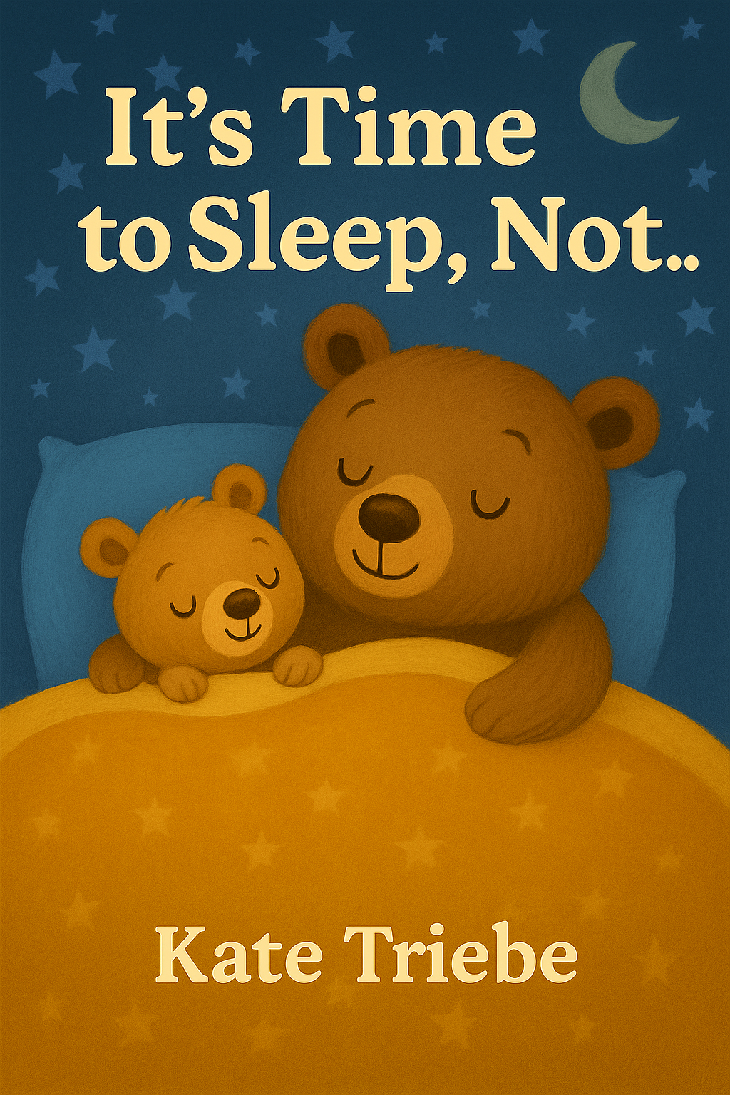 It's Time to Sleep...NOT