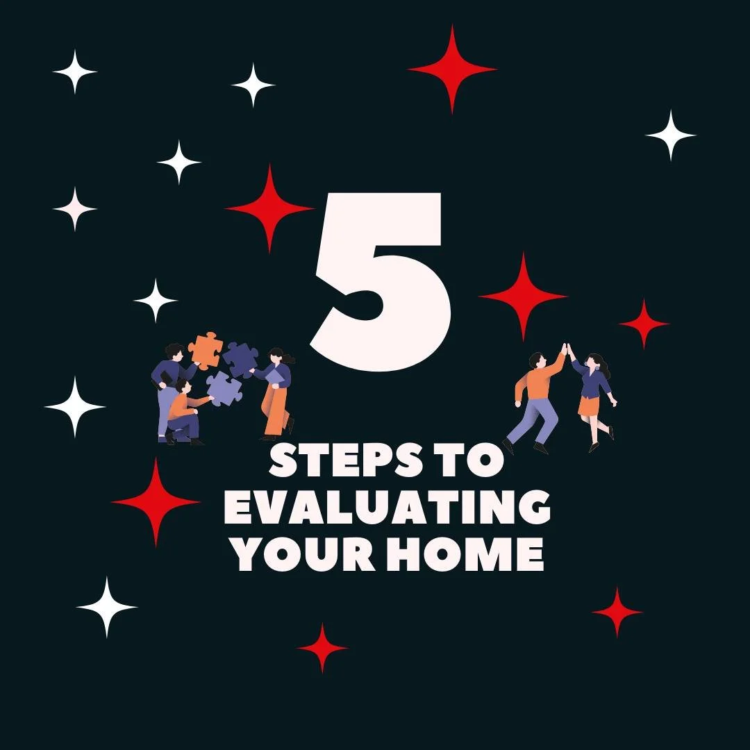 5 Steps to Evaluating Your Home