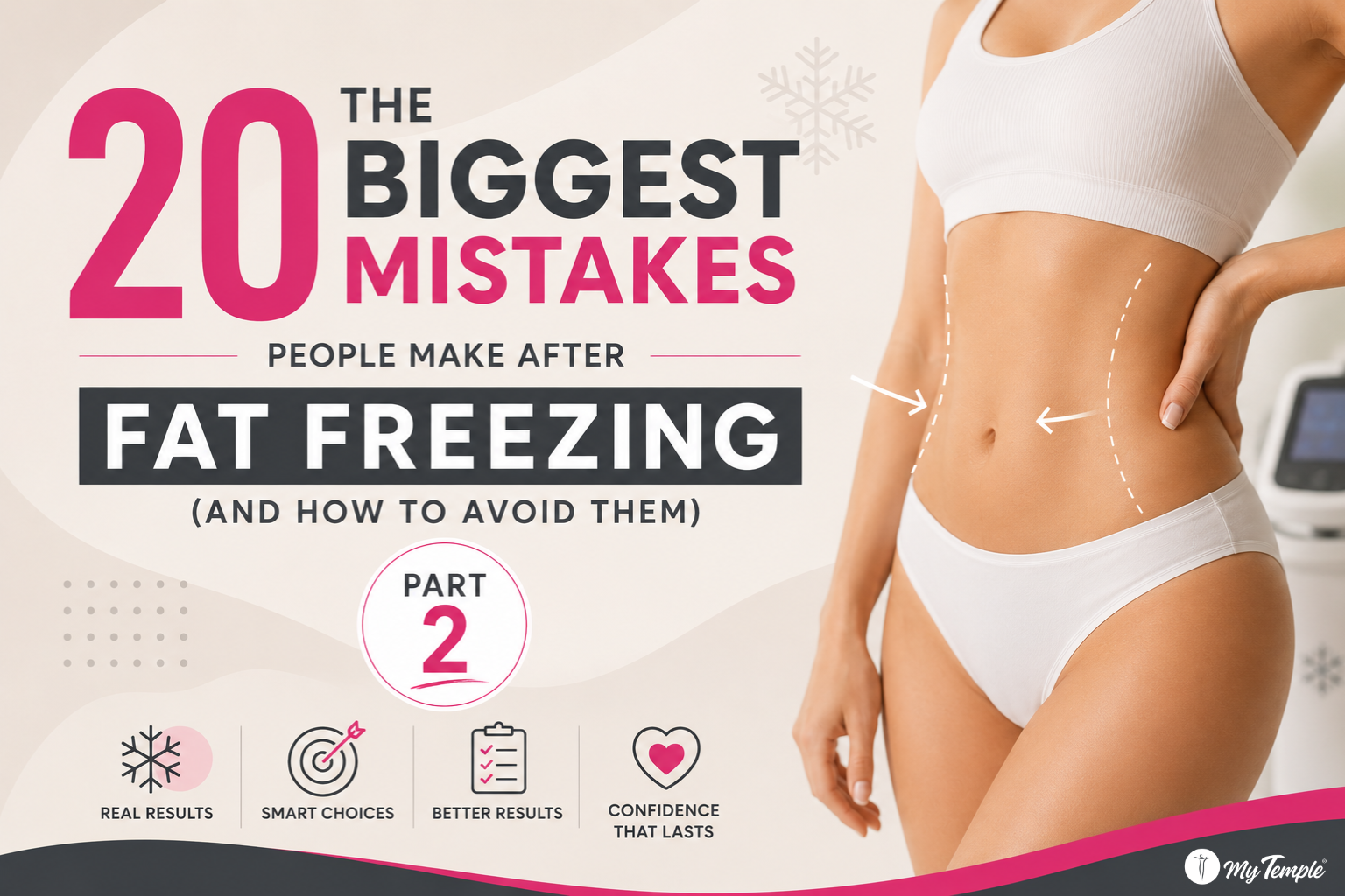 The 20 Biggest Mistakes People Make After Fat Freezing (And How to Avoid Them) - Part 2