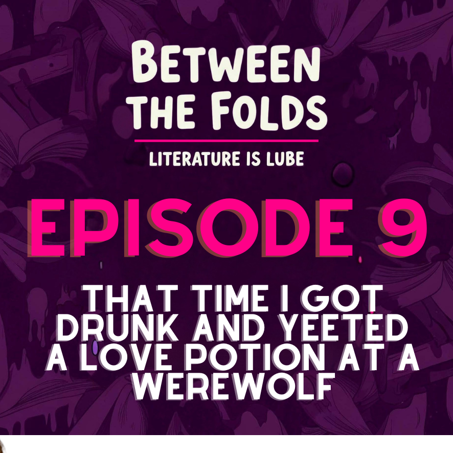 Ep. 9 That Time We Got Drunk and Learned About the A-Spot, Casomorphins &amp; Tentacle Consent