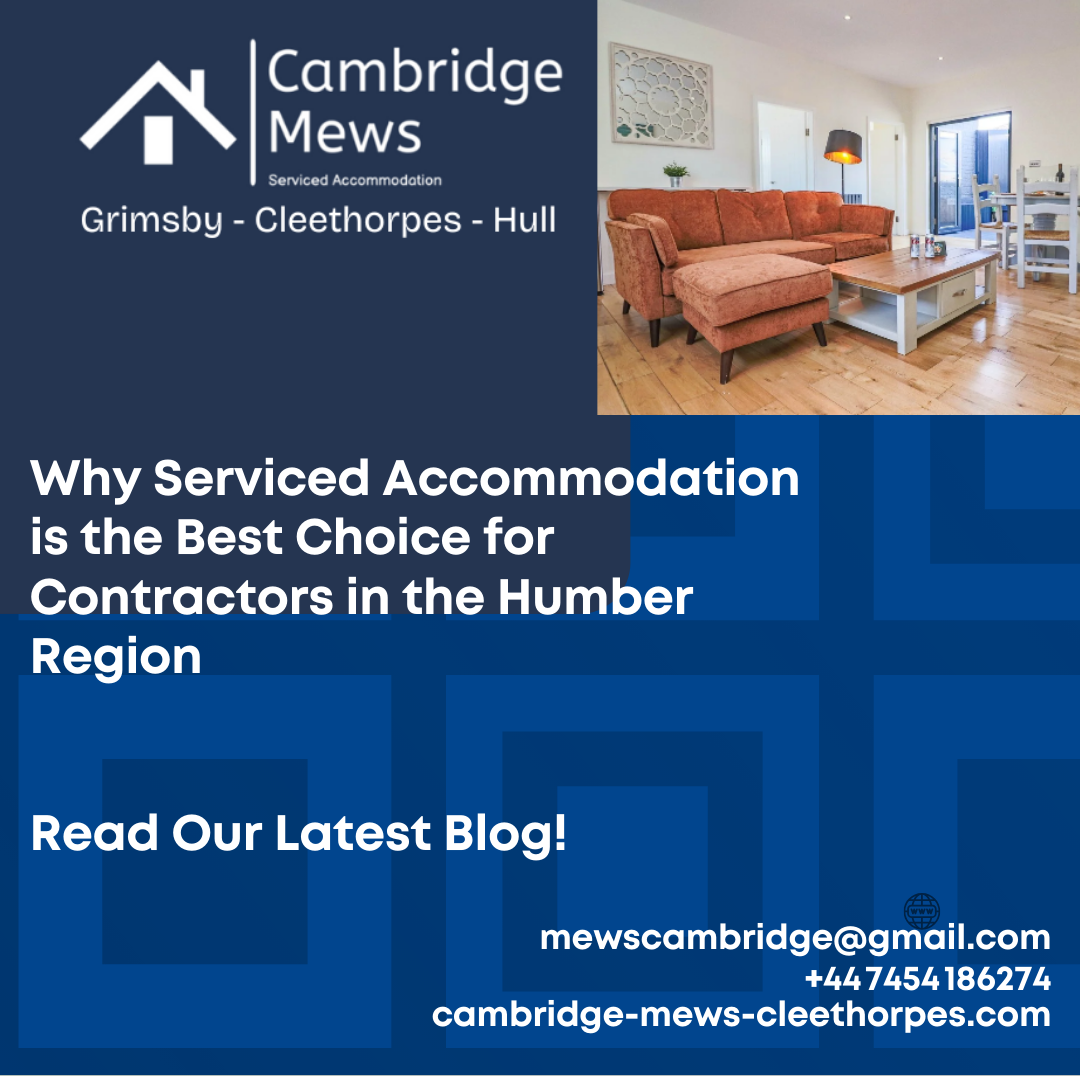 Why Serviced Accommodation is the Best Choice for Contractors in the Humber Region