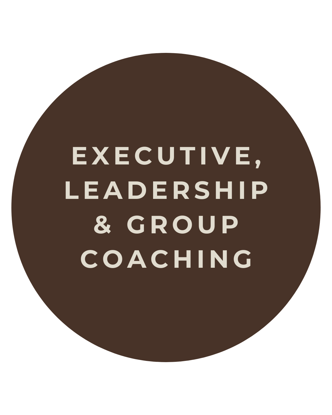 Text on a dark brown circular background that reads "Executive, Leadership & Group Coaching" in beige font.