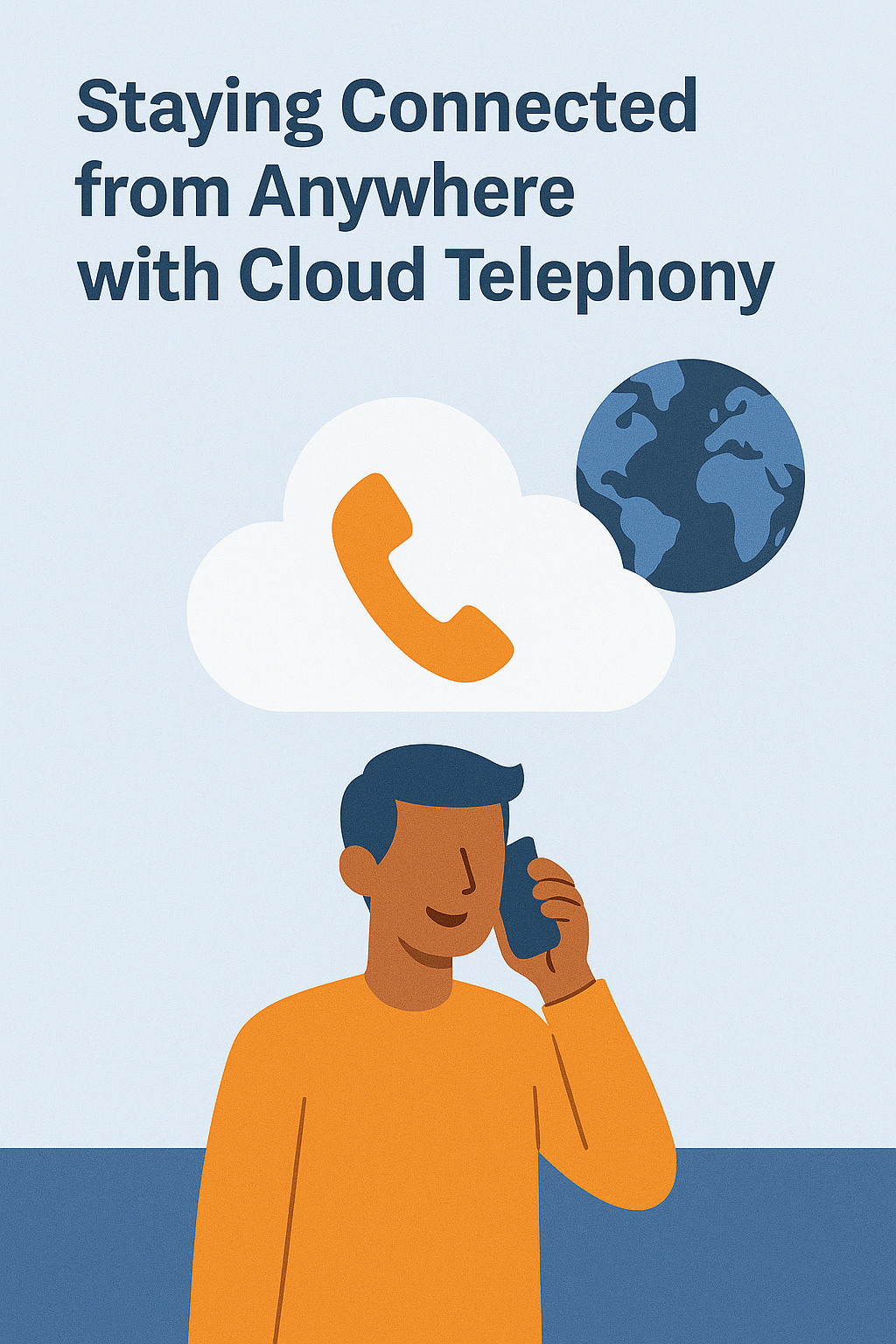 Staying Connected from Anywhere with Cloud Telephony