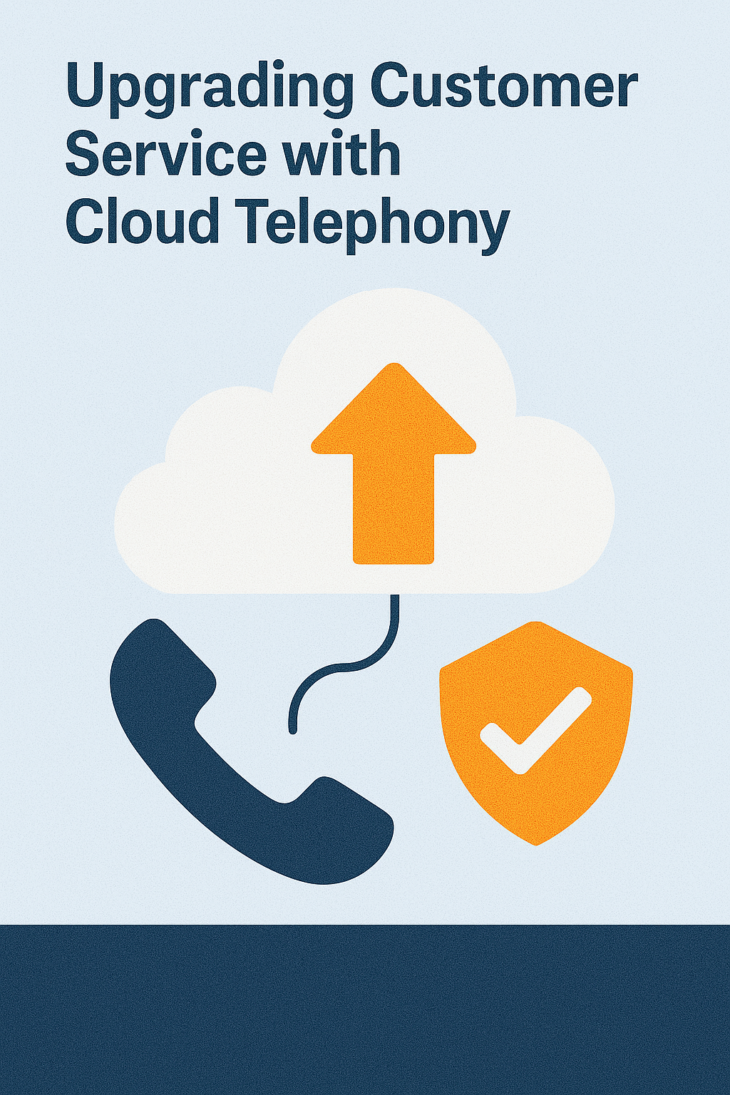 Upgrading Customer Service with Cloud Telephony