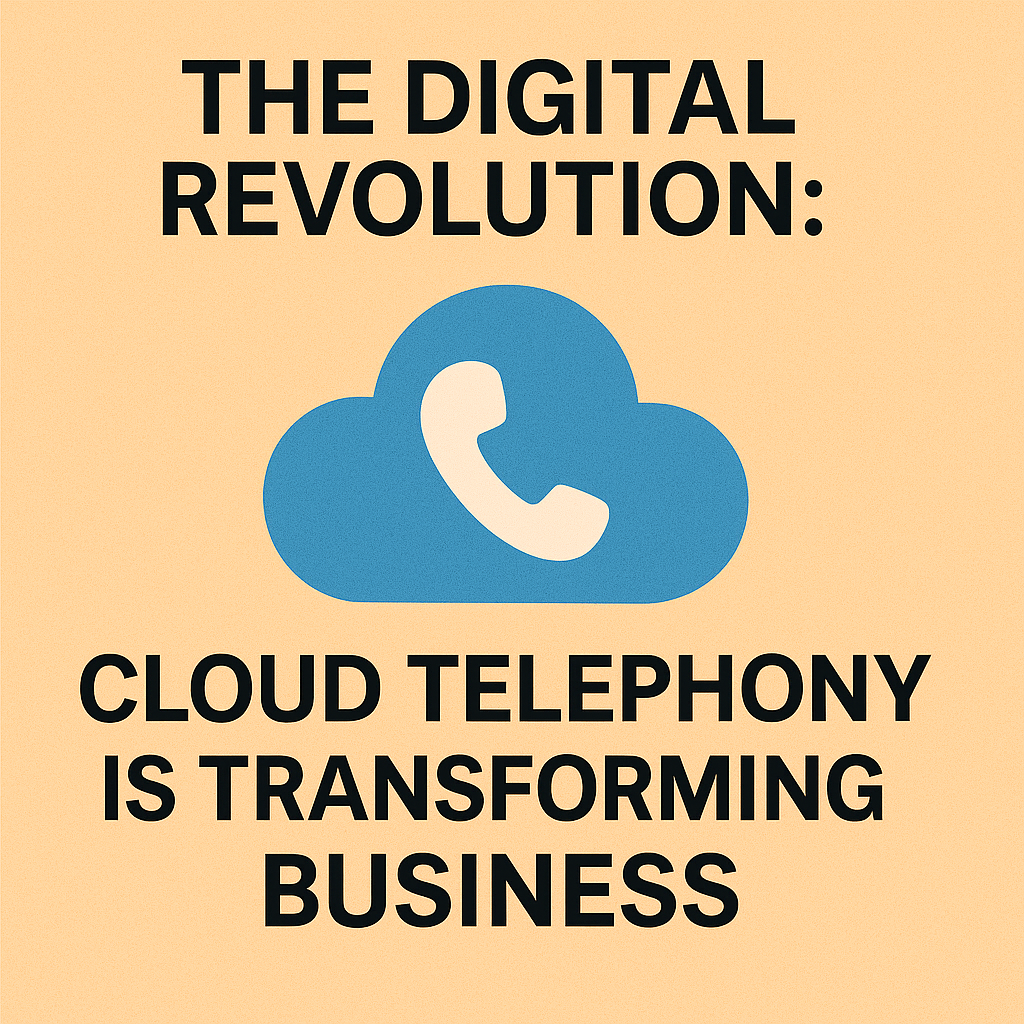 The Digital Revolution: Cloud Telephony is Transforming Business