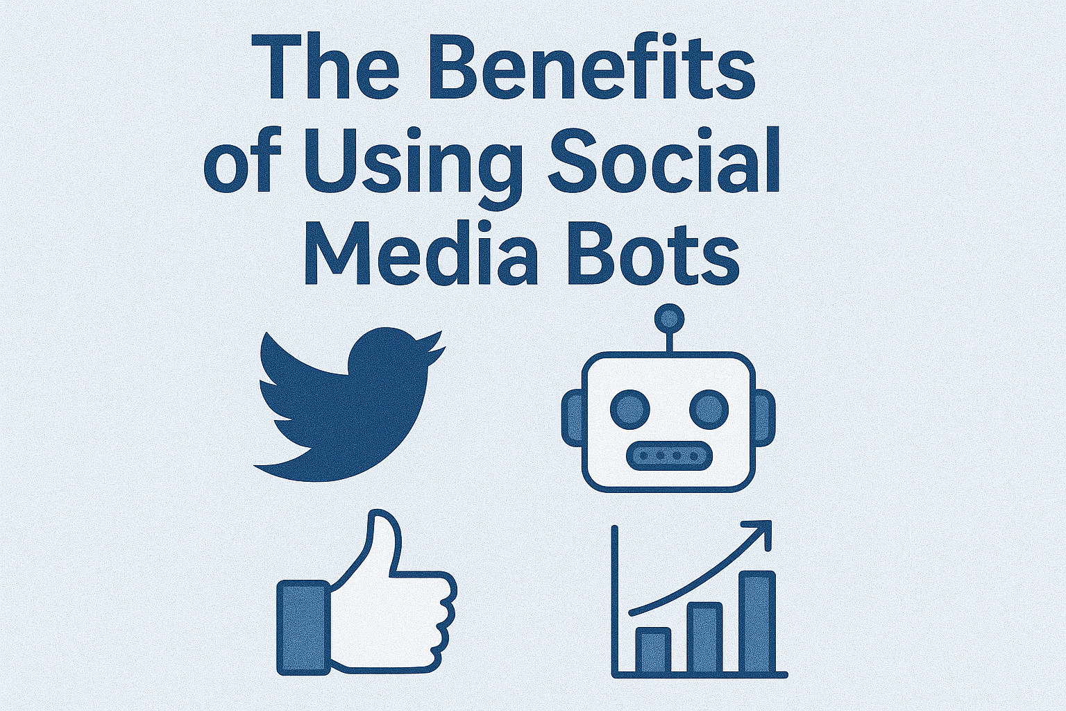 The Benefits of Using Social Media Bots