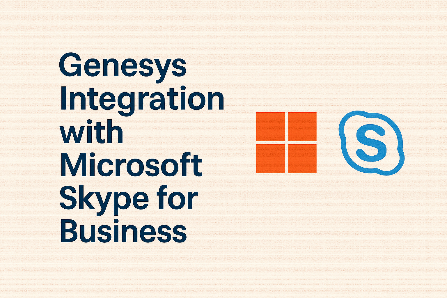 Genesys Integration with Microsoft Skype for Business