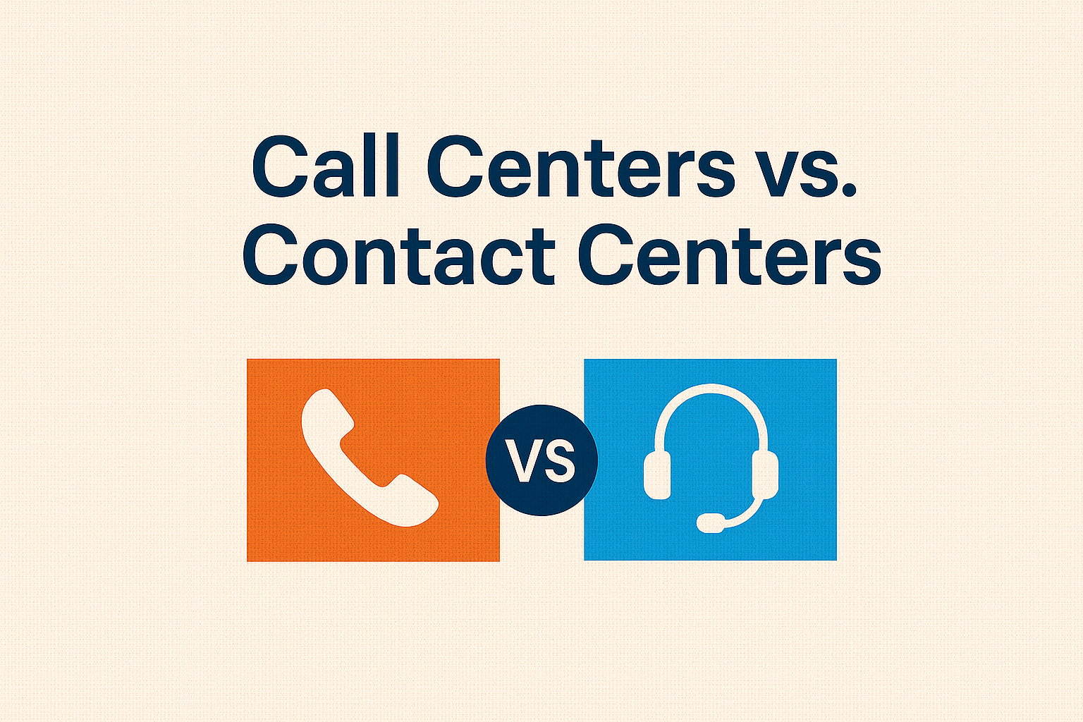 Call Centers vs. Contact Centers