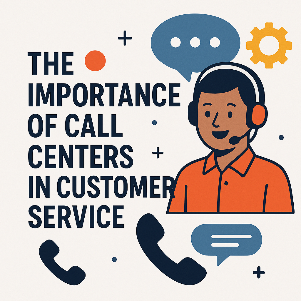 The Importance of Call Centers in Customer Service