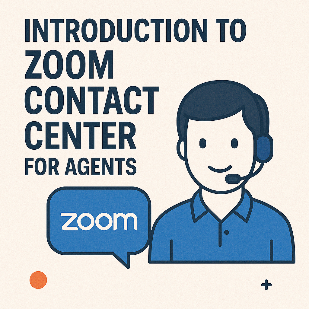 Introduction to Zoom Contact Center for Agents