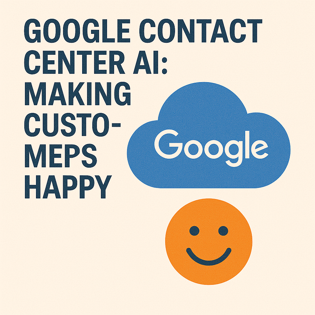 Google Contact Center AI: Making Customers Happy