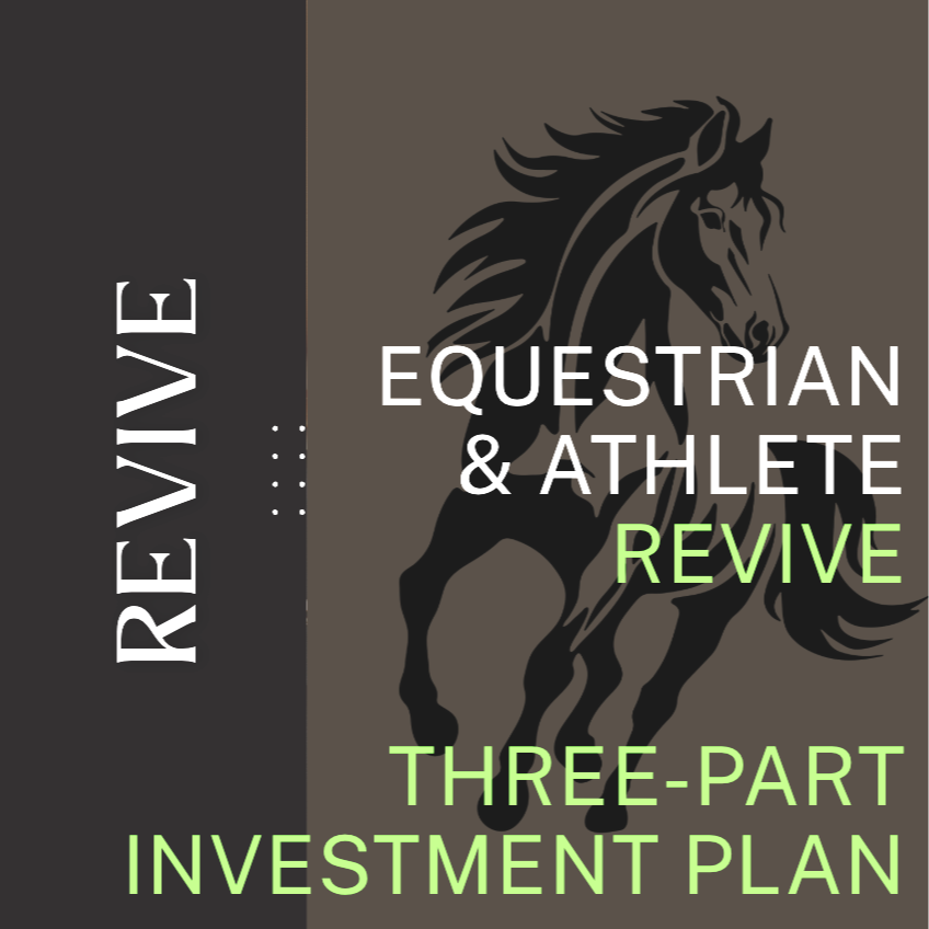 Equestrian & Athlete REVIVE (Three-Part Investment Option)