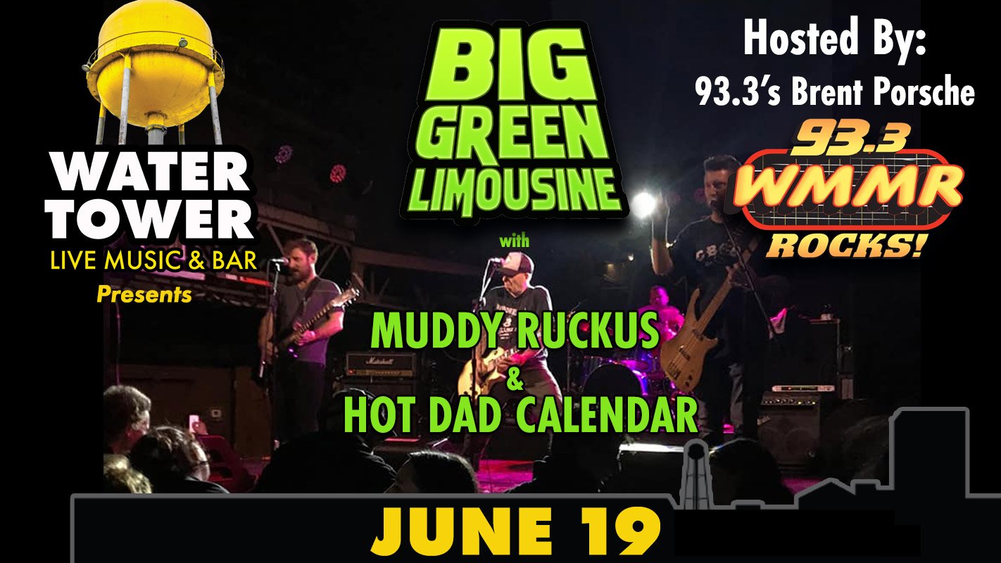 Big Green Limousine + Muddy Ruckus  + Hot Dad Calendar at The WaterTower