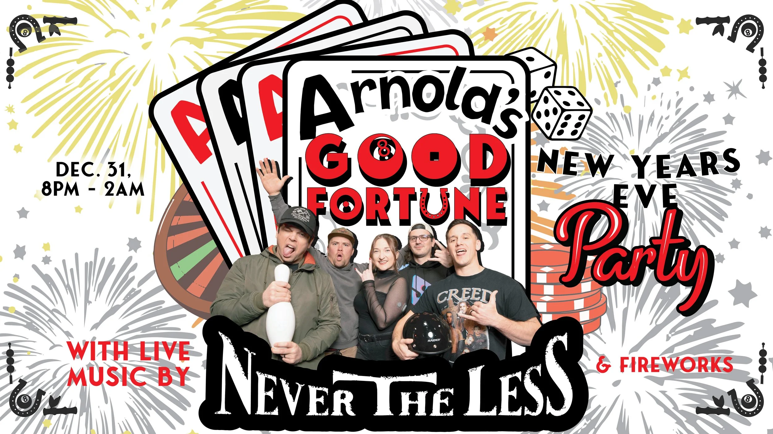 Never The Less at Arnold's Good Fortune New Year's Eve Party