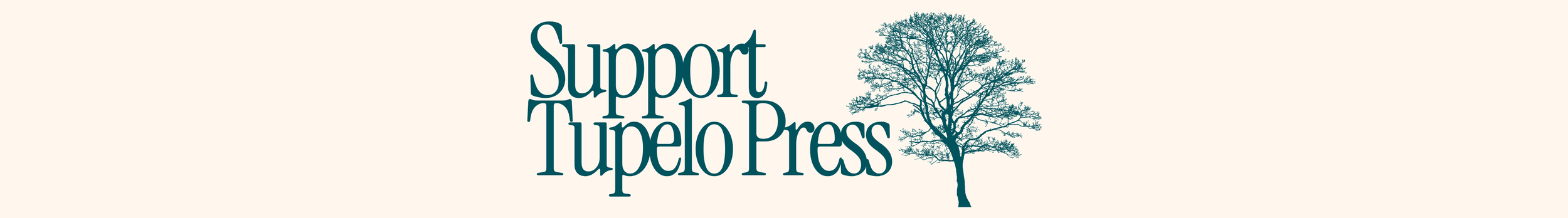 Support Tupelo Press text next to a silhouette of a leafless tree, on a beige background.