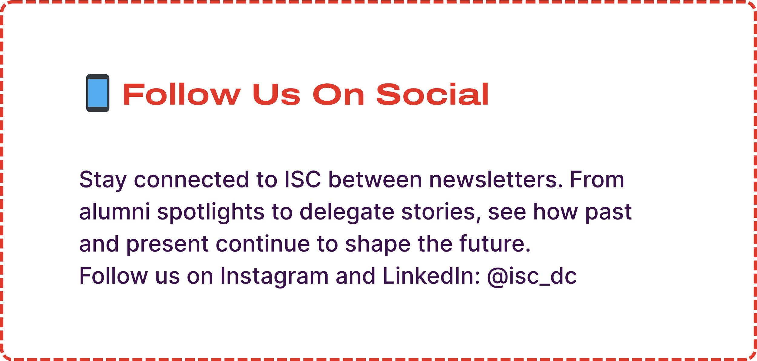 Text invites users to stay connected with ISC on Instagram and LinkedIn (@isc_dc) to see alumni spotlights and delegate stories.