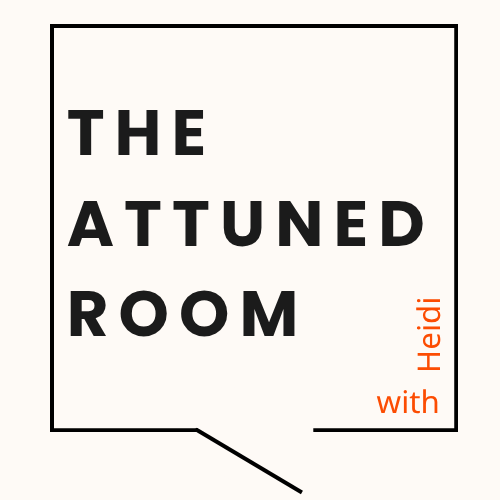 The Attuned Room with Heidi 
