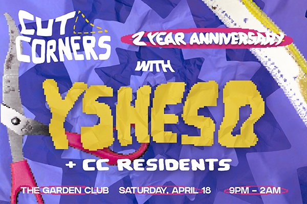CUT CORNERS 2 YEAR ANNIVERSARY WITH YSHESO_ AND CC RESIDENTS