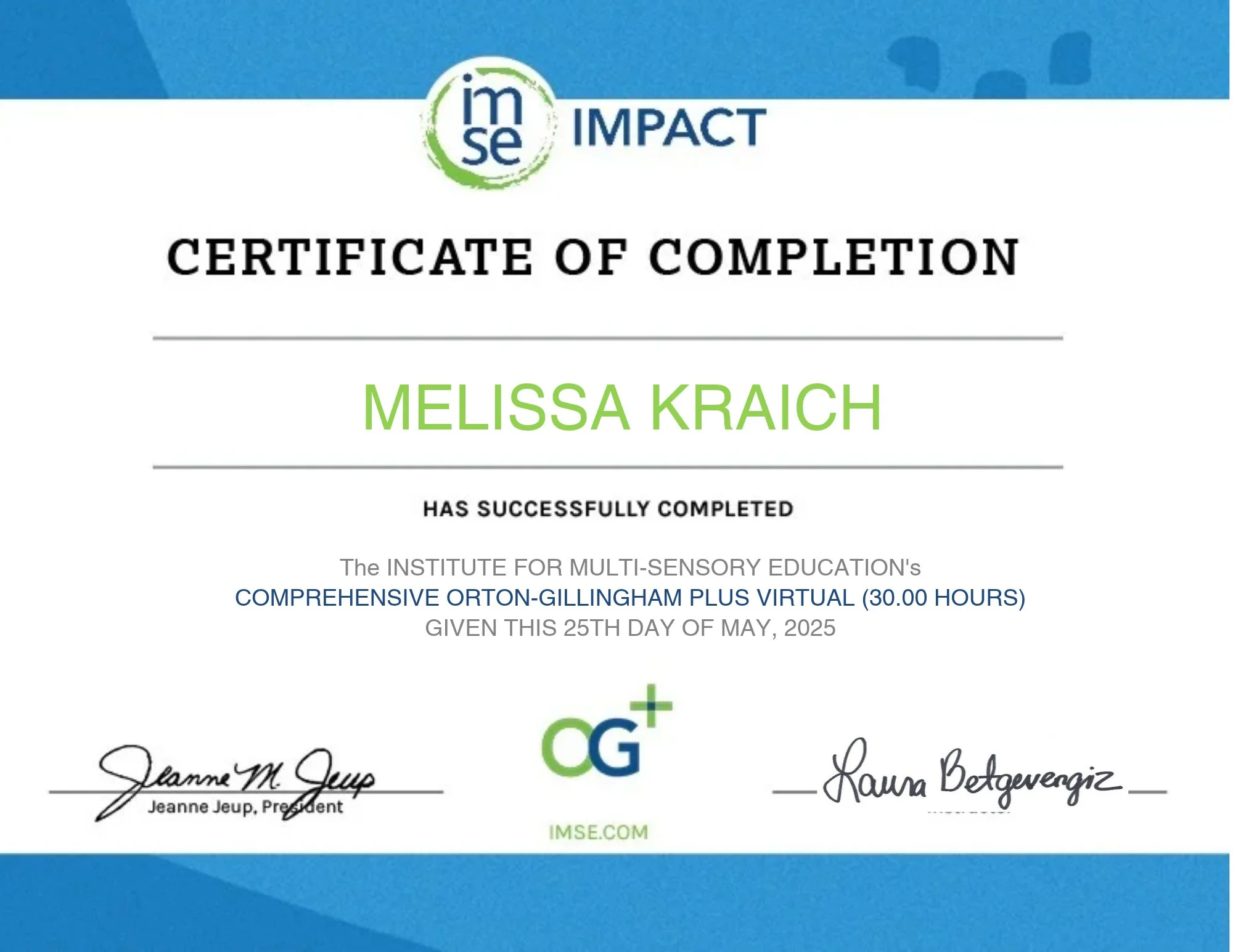 Certificate of completion from IMSE Impact awarded to Melissa Kraich for completing a comprehensive orton-Gillingham plus virtual course, signed by Jeanne M. Jeup and Laura Betzengoiz, dated May 25, 2025.
