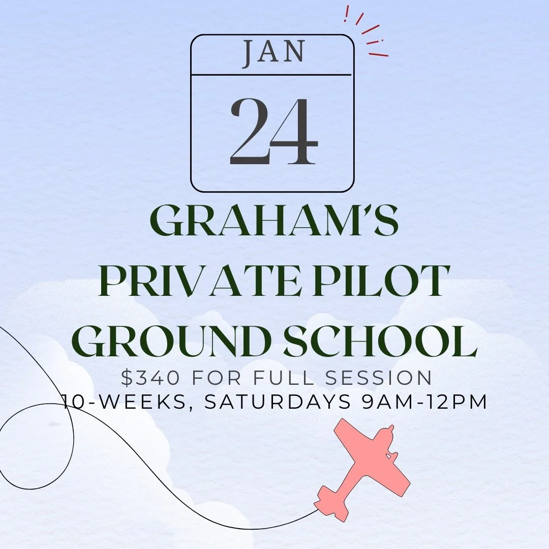 Graham's Ground School will be back January 24th, 2026! 

Spend 10 weeks learning with Graham to get you ready for the FAA written and your private pilot training. It runs Saturdays, 9am-12pm at our Reid-Hillview location or you can attend virtually!
