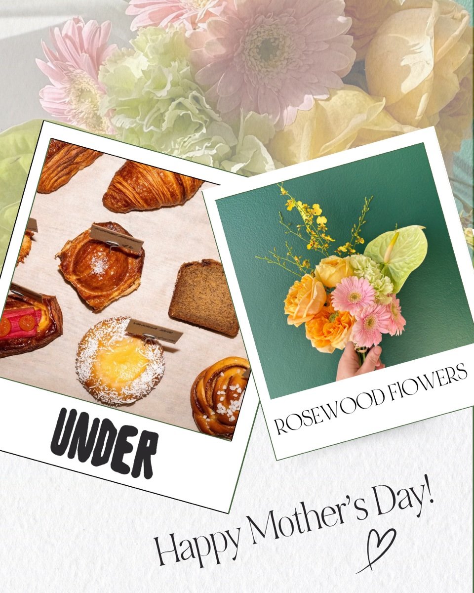 Rosewood Flowers X Under Bakery Mother's Day Collab | Limited Numbers | Orders close Wednesday 6 May |